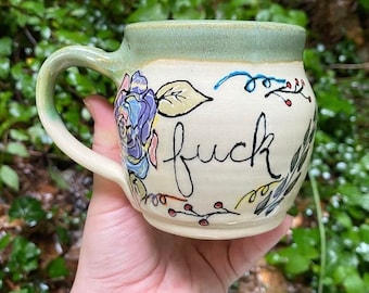 Handmade Ceramic Mug with *Fuck* or *Fuck Cancer * & floral design