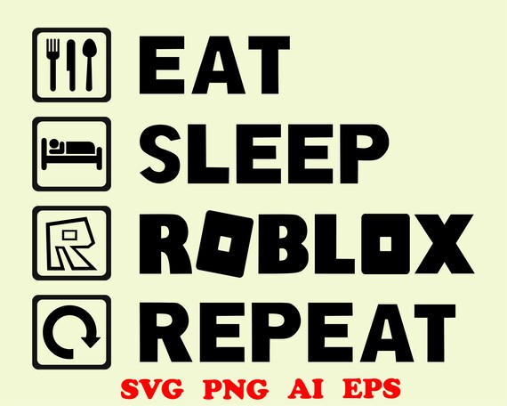 Download Eat Sleep Roblox Repeat Svg