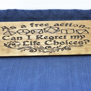 As a free action Can I regret my Life Choices? D20 dice Wooden Home Decor Sign, Dungeons and Dragons GM DM gift for him