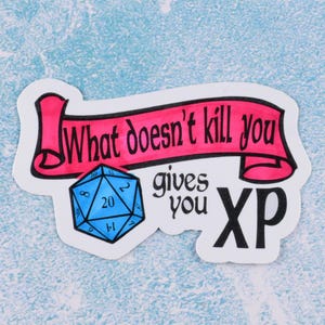 What doesn't kill you gives you XP vinyl sticker, DnD TTRPG laptop decal, Dungeon Game Master die cut label, water bottle notebook art décor