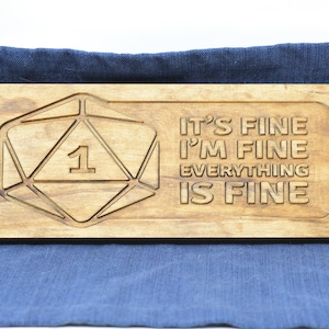 It&#39;s Fine I&#39;m Fine Everything is Fine D20 dice Wooden Home Decor Sign, Dungeons and Dragons GM DM gift for him