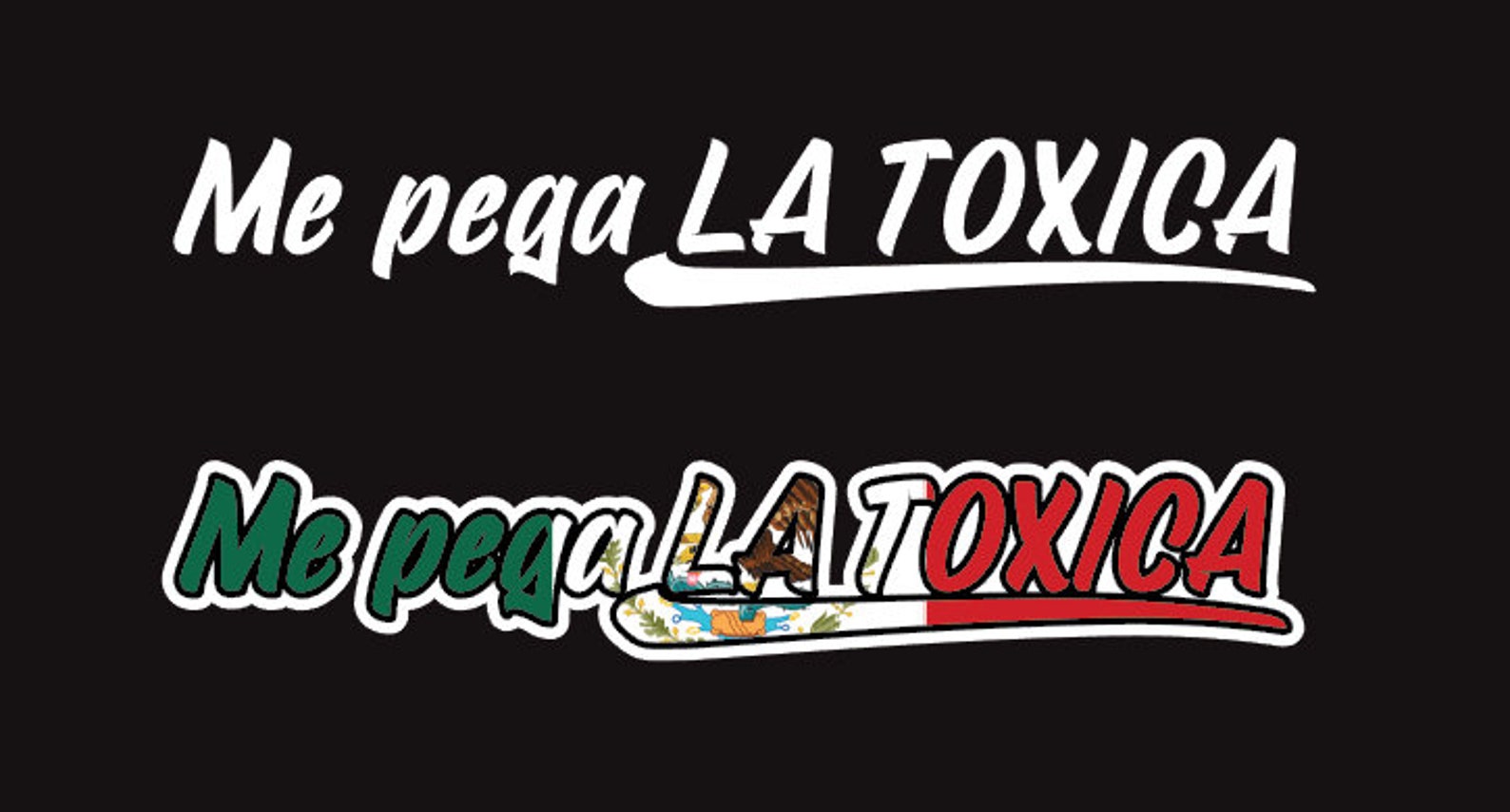 Me Pega La Toxica Decal Car Window Vinyl Sticker Mexico Etsy