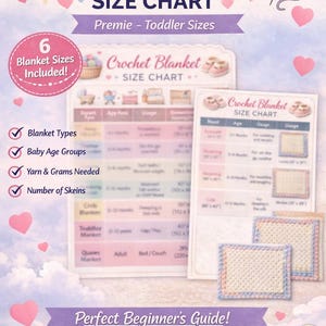 May include: A crochet blanket size chart with the text "NO-Mistake Accurate CROCHET BLANKET SIZE CHART." The chart includes premie and toddler sizes, with 6 blanket sizes included. The chart also includes yarn and grams needed.