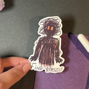 Find Yourself Sticker |Creepy Sticker, Overthinking Sticker, Scribble Sticker, Monster Sticker, Sleep Paralysis Demon Sticker, Weird Sticker