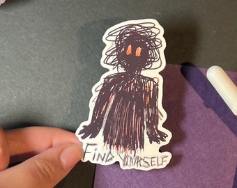 Find Yourself Sticker |Creepy Sticker, Overthinking Sticker, Scribble Sticker, Monster Sticker, Sleep Paralysis Demon Sticker, Weird Sticker