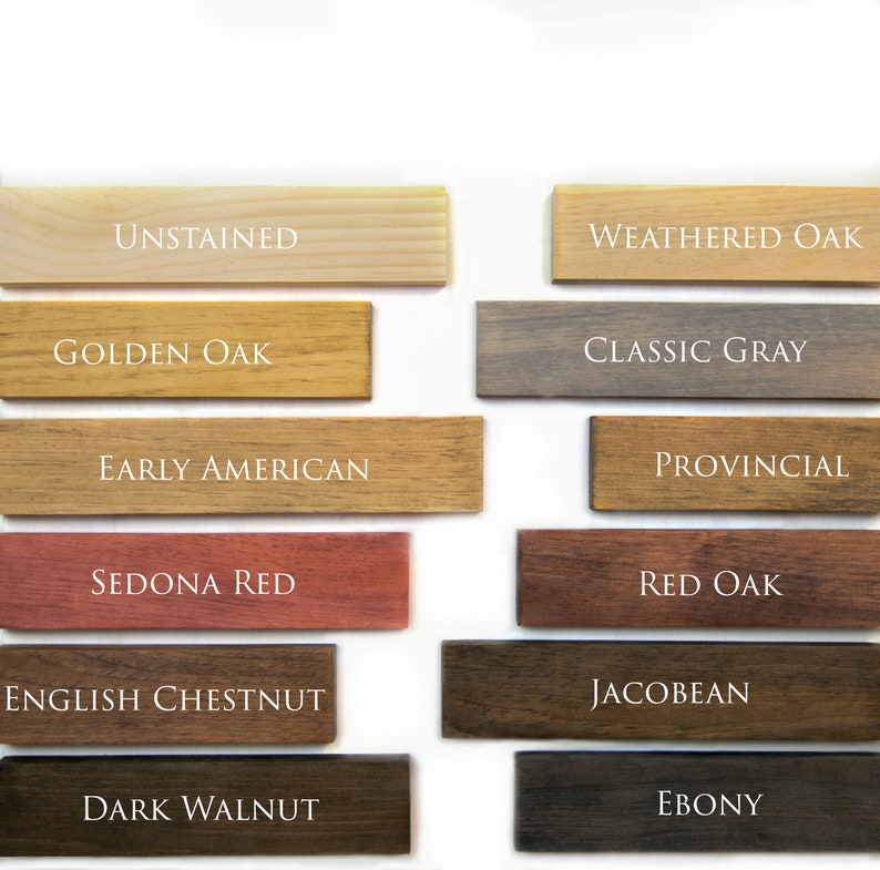 May include: Wood stain color chart with 12 different wood stain colors, including Unstained, Golden Oak, Early American, Sedona Red, English Chestnut, Dark Walnut, Weathered Oak, Classic Gray, Provincial, Red Oak, Jacobean, and Ebony.