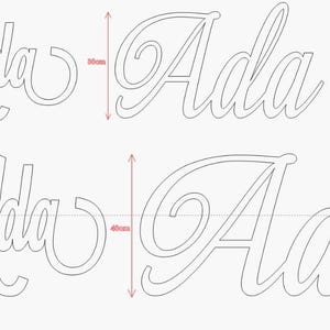May include: Four instances of the name "Ada" in a cursive font, with measurements of 30cm and 40cm in height. The name is displayed in a minimalist, outline style, suitable for crafting or design projects.
