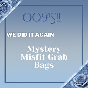 Mystery Misfit &quot;Oops&quot; Grab Bags