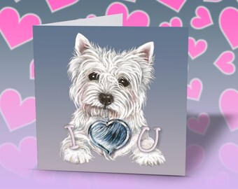 Westie Valentines Day Card  - Dog Valentines Card - Valentines Card Cute - Valentines Day Card - I Love You Card - Cute Dog Card - Love Card