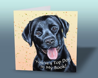 Black Labrador Birthday Card: 'Top Dog' Greeting Card