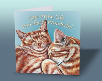 Cats Greeting Card – Ginger Cats Quote Card – Cuddling Cats Card – Everyday Cat Card – Cat Lover Gift – Birthday Card for Cat Lovers
