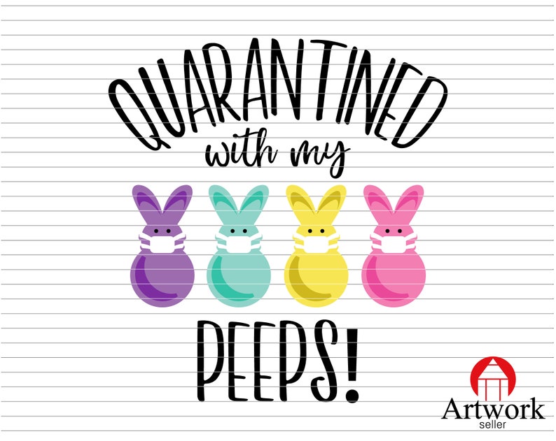 Download Quarantined with my peeps svg face mask bunny easter files ...