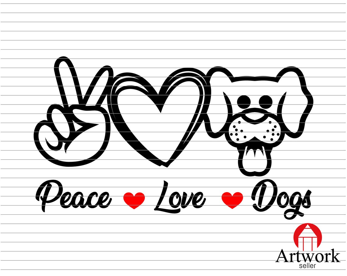 PEACE LOVE DOG Dogs Love Dog Svg Peace Love Cut File Peace Svg Etsy UK