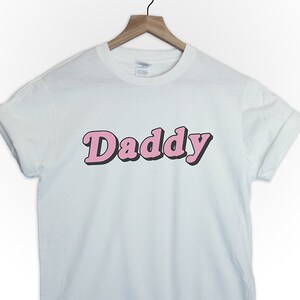 Daddy Tshirt Shirt Tee Top Kylie Jenner Sassy Tumblr Graphic Etsy