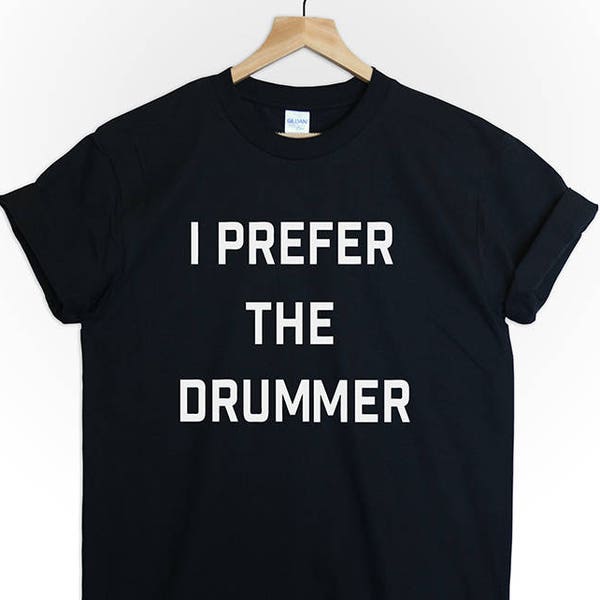 I prefer the drummer tshirt tee top five seconds of summer 5 sos shannon leto twenty one pilots band shanimal tumblr blogger funny graphic