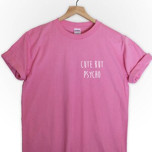 cute by psycho tshirt shirt top tee funny slogan graphic fashion tumblr blogger pink girls af unisex womens mens cute hipster grunge /5 image 3