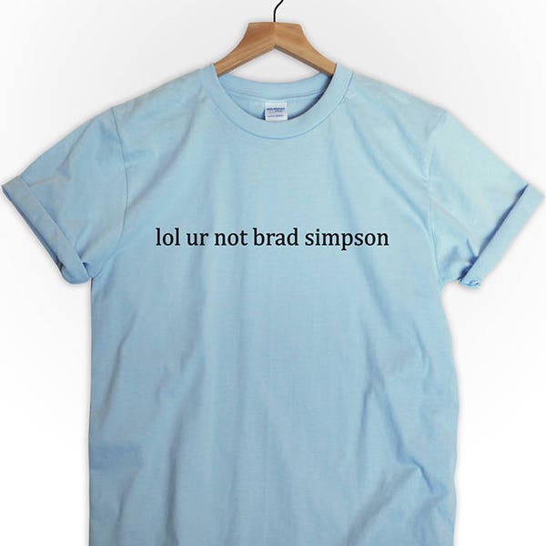 lol ur not brad simpson tshirt top shirt tee bradley the vamps band new hope club tristan evans james mcvey tumblr men women funny gig