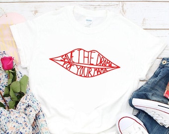 Save the drama to your mama unisex friends tvshow gift for top tumblr womens graphic music