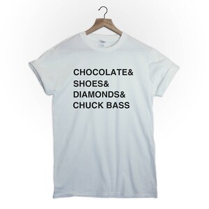 Chocolate and shoes and diamonds and chuck bass gossip girlstv series ed westwick /chuck tshirt shirt tee top cute tumblr fashion style image 3