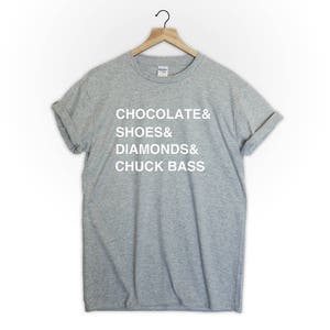 Chocolate and shoes and diamonds and chuck bass gossip girlstv series ed westwick /chuck tshirt shirt tee top cute tumblr fashion style image 4