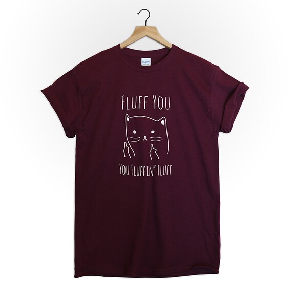 Cat T-shirt Shirt Fluff You Fluffin Tumblr Crazy Cat Lady Cat Love