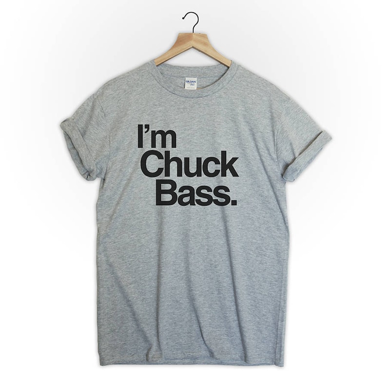 Im Chuck Bass tshirt tee top gossip girl chuck and blair /bass ed westwick kiss love tumblr fashion mens womens image 1