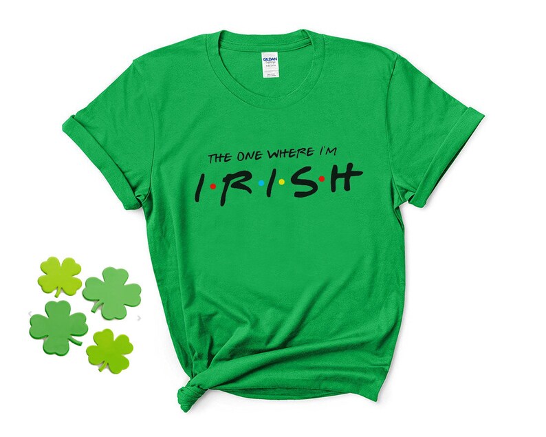 St patricks day shirt the one where im irish Green black-print