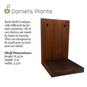 May include: A dark stained wooden shelf with a rectangular base and back. The shelf is designed to hold small pots. The text "Daniel's Plants" is at the top. Shelf dimensions: 8.25 inches high, 6 inches long, and 5.5 inches wide.