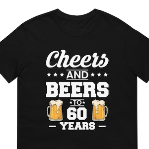 60th Birthday T-Shirt – Cheers And Beers To 60 Years 1963  - Funny Happy Birthday Party Shirt For Men & Women