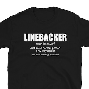 Linebacker Definition Lineman Football T-Shirt Gift For Man & Woman - Fooball Tee Lover