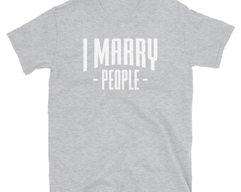 I Marry People Wedding Officiant Gift T-Shirt For Man & Woman \u2013 Wife Husband Marriage Tee Minister Pastor Shirt