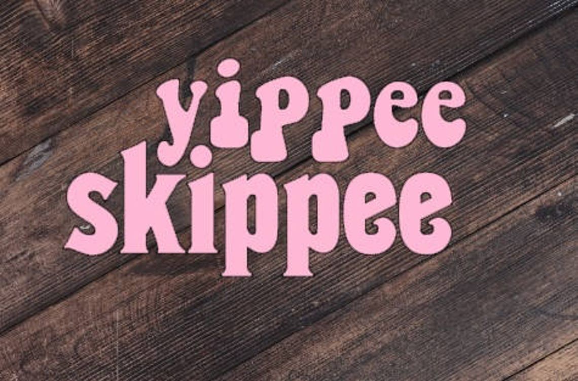 Yippee Yippee Skippee Slang Vinyl Design Cameo Files Etsy