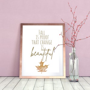 El otoño es la prueba de que el cambio es hermoso / Descarga instantánea / Decoración de otoño / Acción de Gracias / Arte mural / Descarga digital / Decoración de temporada