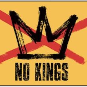 May include: A graphic design featuring a black crown crossed out by two red brushstrokes, set against a yellow background. The words "NO KINGS" are printed in bold, black letters below the crown.