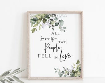 All Because Two People Fell in Love Sign, Printable Home Decor, Prints for Framing, Instant Download, POE