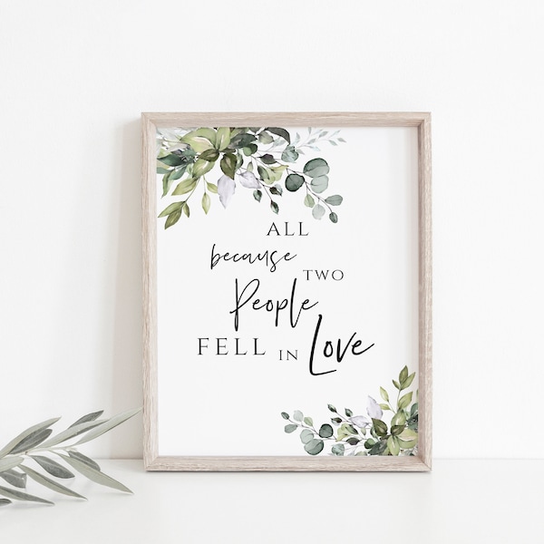 All Because Two People Fell in Love Sign, Printable Home Decor, Prints for Framing, Instant Download, POE
