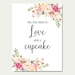 All You Need is Love and A Cupcake Sign Printable Sign Dessert Table ...