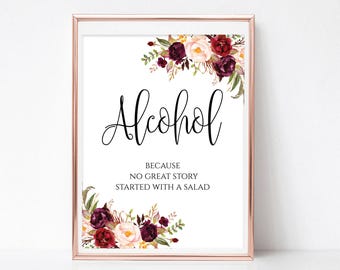 Floral Alcohol Because No Good Story Started With A Salad Wedding Bar Wedding Sign Fun Wedding Signs Instant Download 4x6,5x7,8x10 Boho Chic