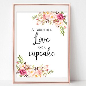 All You Need is Love and A Cupcake Sign Printable Sign Dessert Table ...