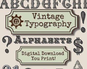 May include: Vintage typography alphabet letters in black and white with a gear and the words "Vintage Typography" and "ALPHABETS" in a green and brown banner. The text "Digital Download You Print!" is in a green and brown banner.  The letters are in a variety of styles, including serif, sans-serif, and script.