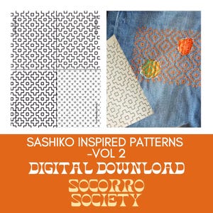 Op de afbeelding: Vier zwart-witte sashiko-geïnspireerde patronen voor borduurwerk. De patronen zijn op een witte achtergrond. De afbeelding toont ook een close-up van een denim stof met de sashiko-borduurwerk in oranje draad. De tekst "SASHIKO INSPIRED PATTERNS -VOL 2 DIGITAL DOWNLOAD SOCORRO SOCIETY" staat onderaan de afbeelding.