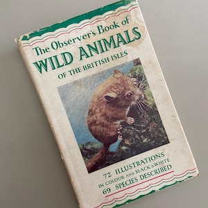 The Observer’s Book of Wild Animals of the British Isles – Revised Edition 1958