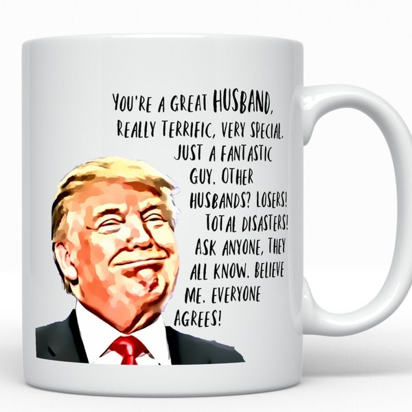 Trump mug for Husband - Gift Coffee Mug from Wife - Funny Political satire Christmas or birthday present