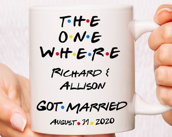 Customized Wedding, Personalized Wedding, The One Where, Wedding date mug, Custom wedding gift, Friends mug, New marriage