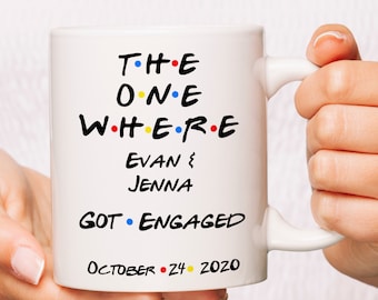 Customized Engagement, Personalized Engagement, The One Where, Engagement date mug, Custom engagement gift, Friends mug, Getting married