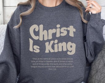 Christ is King Sweatshirt, Jesus is King Sweatshirt, Jesus Sweatshirt, Christian Faith Sweatshirt, Jesus Merch