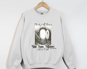 He Is Not Here, He Has Risen Sweatshirt, Christian Easter Shirt, Bible Verse Shirt, Religious Faith Sweater, Easter Sunday Gift