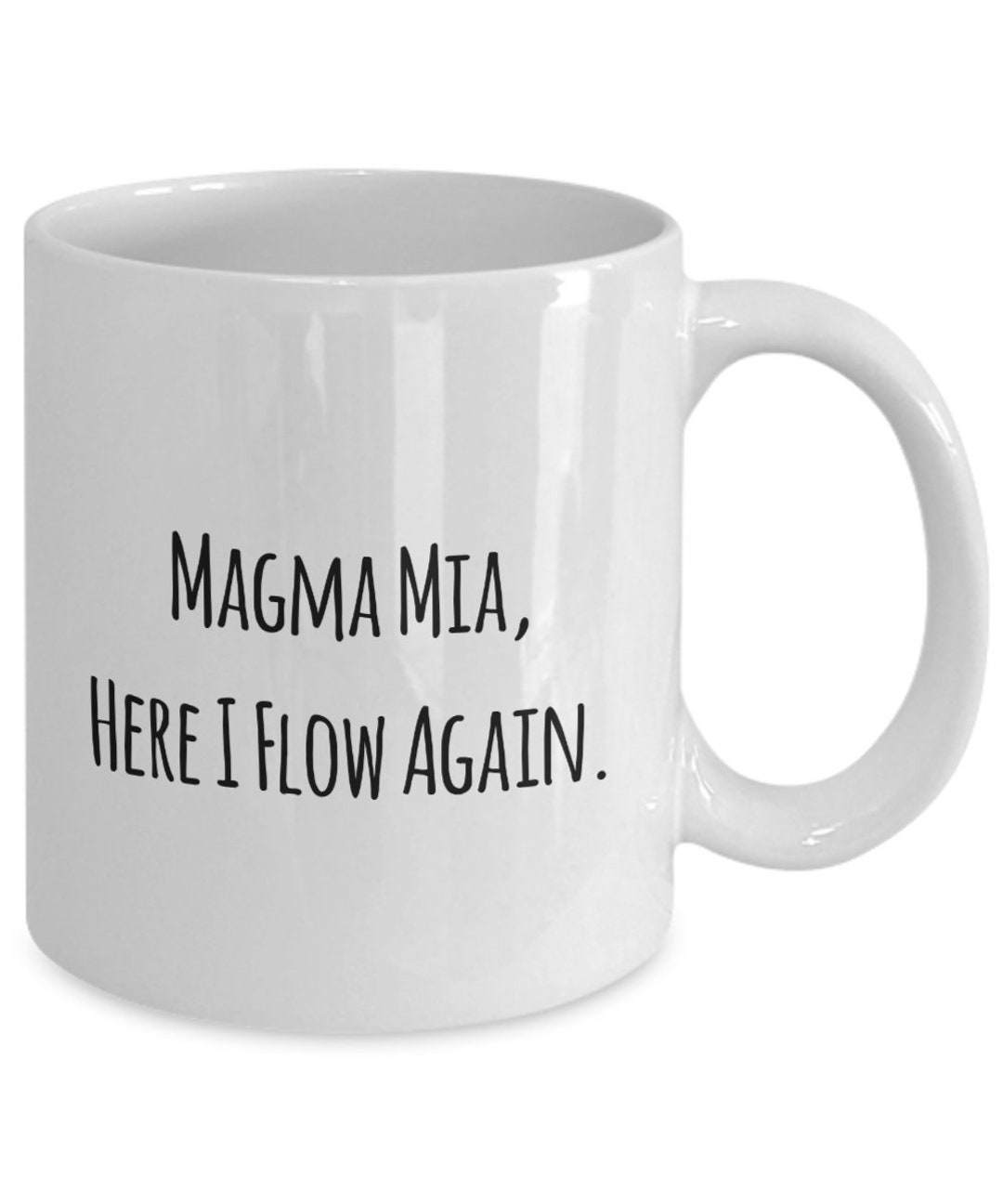 Geology Magma Mia Here I Flow Again Funny Coffee Or Tea Mug Etsy
