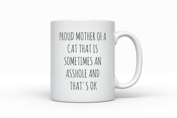 Cat mom coffee mug, Proud cat mom, asshole cat, funny cat mug, best cat mom gifts