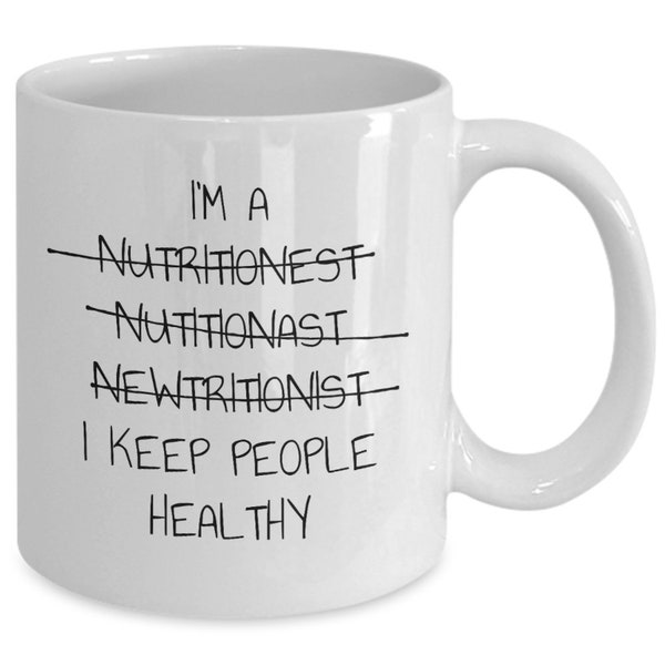 Nutritionist mug, I keep people healthy funny student graduate apprentice gift coffee or tea cup